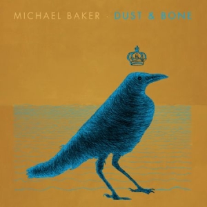 Baker Michael - Dust & Bone i gruppen CD hos Bengans Skivbutik AB (2098460)