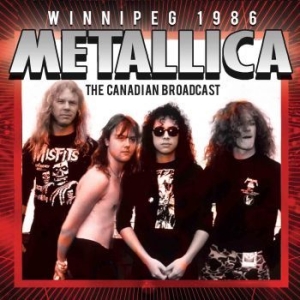 Metallica - Winnipeg (Live Broadcasts) 1986 i gruppen CD hos Bengans Skivbutik AB (2100476)