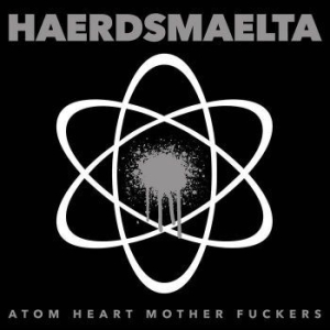 HAERDSMAELTA - Atom Heart Mother Fuckers (Lp + Dow i gruppen VINYL hos Bengans Skivbutik AB (2101490)