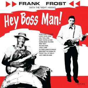 Frank Frost - Hey Boss Man i gruppen VINYL hos Bengans Skivbutik AB (2101961)