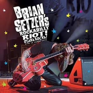 Setzer Brian - Rockabilly Riot! Osaka Rocka! (Cd+B i gruppen Musikk / Musikkk Blu-Ray / Rock hos Bengans Skivbutik AB (2102839)