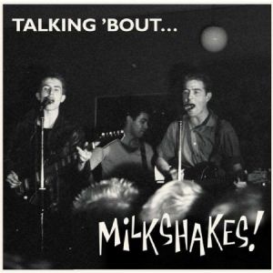 Milkshakes - Talking 'bout i gruppen VINYL hos Bengans Skivbutik AB (2103255)