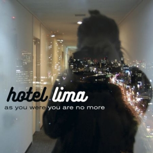 Hotel Lima - As You Were You Are No More i gruppen CD hos Bengans Skivbutik AB (2104674)