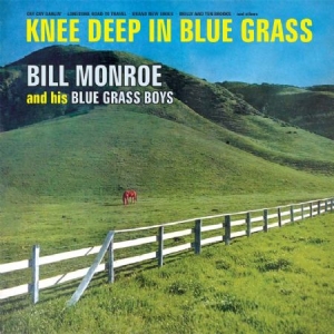 Monroe Bill - Knee Deep In Bluegrass i gruppen CD hos Bengans Skivbutik AB (2108392)