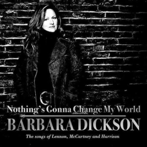 Dickson Barbara - Nothing's Gonna Change My World i gruppen CD hos Bengans Skivbutik AB (2113160)