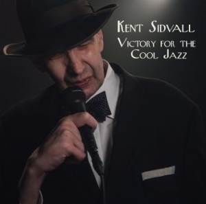 Kent Sidvall - Victory For The Cool Jazz i gruppen CD hos Bengans Skivbutik AB (2114679)