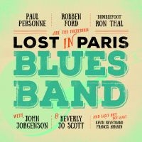 Robben Ford/Ron Thal/Paul Personne - Lost In Paris Blues Band i gruppen CD hos Bengans Skivbutik AB (2116792)