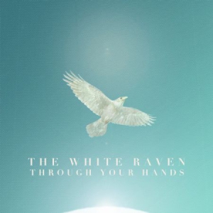 The White Raven - Through Your Hands i gruppen VINYL hos Bengans Skivbutik AB (2122455)