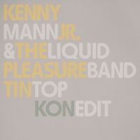 Mann Jr Kenny & Liquid Pleasure Ban - Tin Top i gruppen VI TIPSER / Record Store Day / RSD2013-2020 hos Bengans Skivbutik AB (2153413)