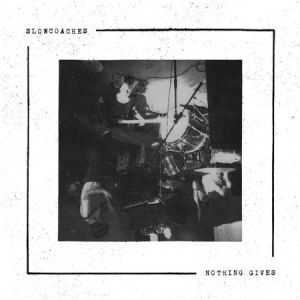 Slowcoaches - Nothing Gives i gruppen CD hos Bengans Skivbutik AB (2168073)