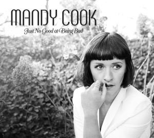 Mandy Cook - Just No Good At Being Bad i gruppen CD hos Bengans Skivbutik AB (2168157)