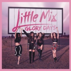 Little Mix - Glory Days i gruppen CD hos Bengans Skivbutik AB (2168983)