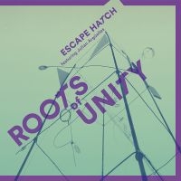 Escape Hatch - Roots Of Unity i gruppen CD hos Bengans Skivbutik AB (2196363)