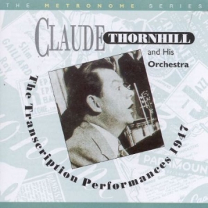 Thornhill Claude - 1947 Transcription Performances i gruppen CD hos Bengans Skivbutik AB (2236322)