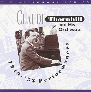 Thornhill Claude - 1949-53 Performances i gruppen CD hos Bengans Skivbutik AB (2236336)