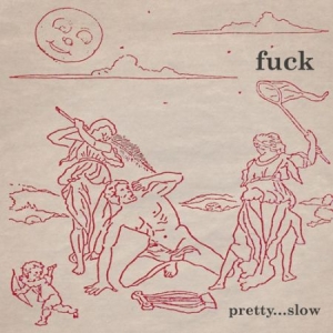 Fuck - Pretty...Slow i gruppen VINYL hos Bengans Skivbutik AB (2236480)