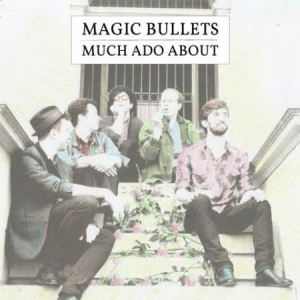 Magic Bullets - Much Ado About i gruppen VINYL hos Bengans Skivbutik AB (2236509)