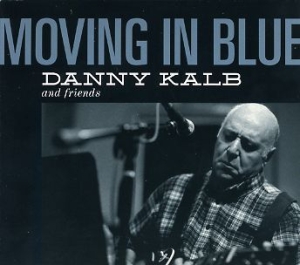 Kalb Danny - Moving In Blue i gruppen CD hos Bengans Skivbutik AB (2236619)