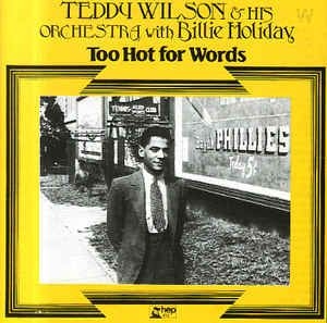 Wilson Teddy / Billie Holiday - Too Hot For Words i gruppen CD hos Bengans Skivbutik AB (2236643)