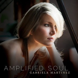 Gabriela Martinez - Amplified Soul i gruppen CD hos Bengans Skivbutik AB (2236692)