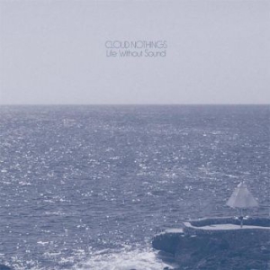 Cloud Nothings - Life Without Sound - Deluxe i gruppen VINYL hos Bengans Skivbutik AB (2239260)