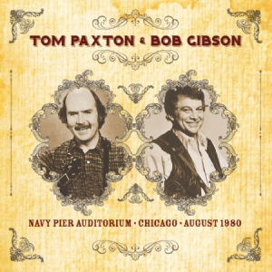 Paxton Tom & Bob Gibson - Navy Pier Chicago Aug.1980 i gruppen CD hos Bengans Skivbutik AB (2240834)