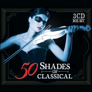 Various Artists - 50 Shades Of Classical i gruppen CD hos Bengans Skivbutik AB (2248492)