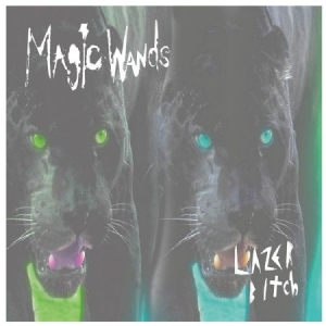 Magic Wands - Lazer Bitch i gruppen VINYL hos Bengans Skivbutik AB (2249691)