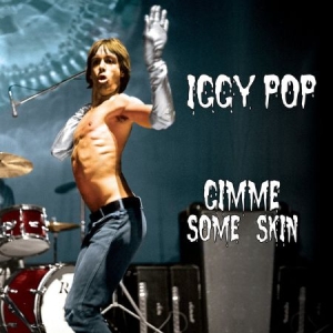 Iggy Pop - Gimme Some Skin - The 7Ö Collection i gruppen VI TIPSER / Julegavetips CD hos Bengans Skivbutik AB (2250211)