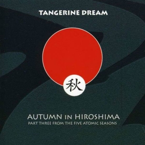 Tangerine Dream - Autumn In Hiroshima i gruppen CD hos Bengans Skivbutik AB (2250585)