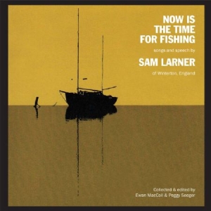 Larner Sam - Now Is The Time For Fishing i gruppen CD hos Bengans Skivbutik AB (2251292)