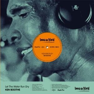 Inna Da Yard/Ken Boothe - Let The Water Run Dry i gruppen VINYL hos Bengans Skivbutik AB (2253773)