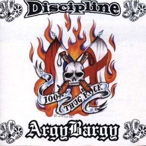 Discipline / Argy Bargy - 100% Thug Rock i gruppen CD hos Bengans Skivbutik AB (2253893)