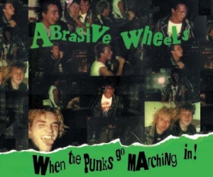 Abrasive Wheels - When The Punks Go Marching In (Delu i gruppen CD hos Bengans Skivbutik AB (2253913)