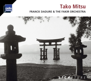 Dadure Franck The Fakir Orchestra - Tako Mitsu i gruppen CD hos Bengans Skivbutik AB (2255101)