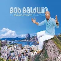 Baldwin Bob - Brazilian-American Soundtrack i gruppen CD hos Bengans Skivbutik AB (2255662)