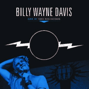 Davis Billy Wayne - Live At Third Man Records i gruppen VINYL hos Bengans Skivbutik AB (2255877)