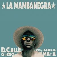 La Mambanegra - El Callegueso Y Su Mala Mana i gruppen CD hos Bengans Skivbutik AB (2258590)