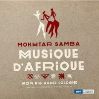 Samba Mokhtar Samba & Wdr Big Band - Musique D'afrique i gruppen CD hos Bengans Skivbutik AB (2258608)