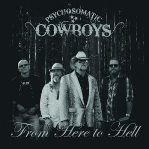 Psychosomatic Cowboys - From Here To Hell - 2 Lp i gruppen VINYL hos Bengans Skivbutik AB (2259972)