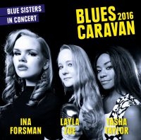 Forsman Ina Layla Zoe And Tasha Ta - Blues Caravan 2016 (Cd+Dvd) i gruppen CD hos Bengans Skivbutik AB (2260200)