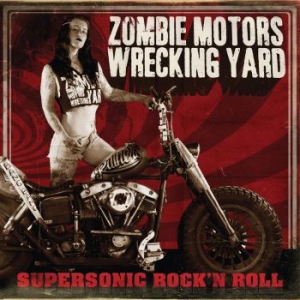 Zombie Motors Wrecking Yard - Supersonic Rock'n'roll i gruppen CD hos Bengans Skivbutik AB (2262863)