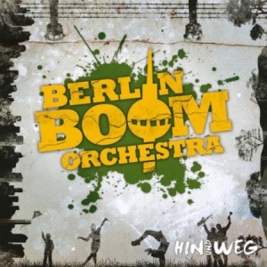 Berlin Boom Orchestra - Hin Und Weg (Reissue) i gruppen CD hos Bengans Skivbutik AB (2262934)