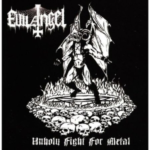 Evil Angel - Unholy Fight For Metal i gruppen CD hos Bengans Skivbutik AB (2263126)