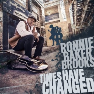 Ronnie Baker Brooks - Times Have Changed i gruppen CD hos Bengans Skivbutik AB (2264421)