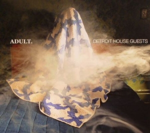 Adult. - Detroit House Guests i gruppen VI TIPSER / Klassiska lablar / PIAS Recordings hos Bengans Skivbutik AB (2278582)