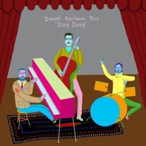 Daniel Karlsson Trio - Ding Dong i gruppen CD hos Bengans Skivbutik AB (2278875)