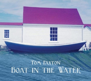 Paxton Tom - Boat In The Water i gruppen CD hos Bengans Skivbutik AB (2278944)