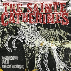 Sainte Catherines - Dancing For Decadence i gruppen CD hos Bengans Skivbutik AB (2279067)