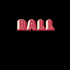 Ball - Ball (Lim. Ed. Incl. Poster) i gruppen VINYL hos Bengans Skivbutik AB (2279332)